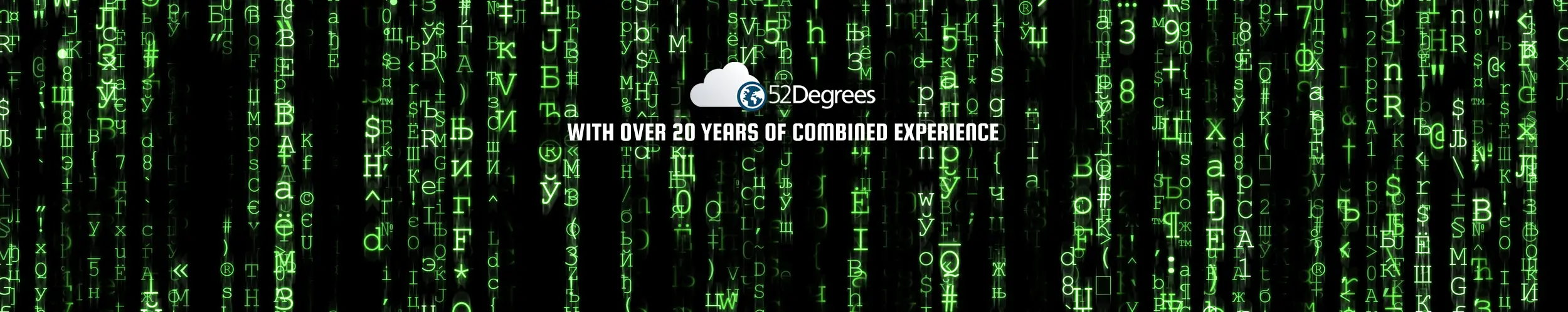 52 Degrees About Us - feature image | "with over 20 years of combined experience" | matrix style green coding on a black background | Telecoms Solutions, Norwich