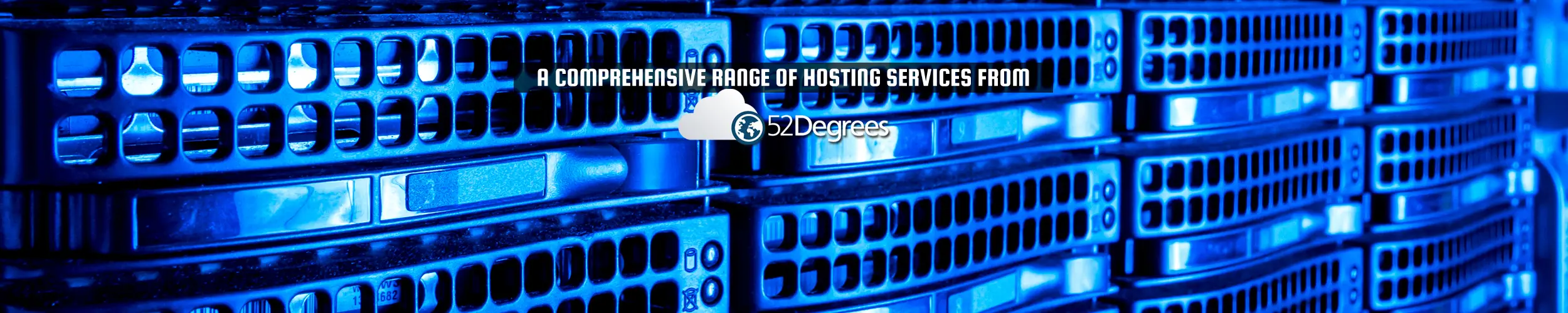52Degrees About Us - feature image | "a comprehensive range of hosting services from 52Degrees" | close up of servers with a blue tint | Telecoms Solutions, Norwich