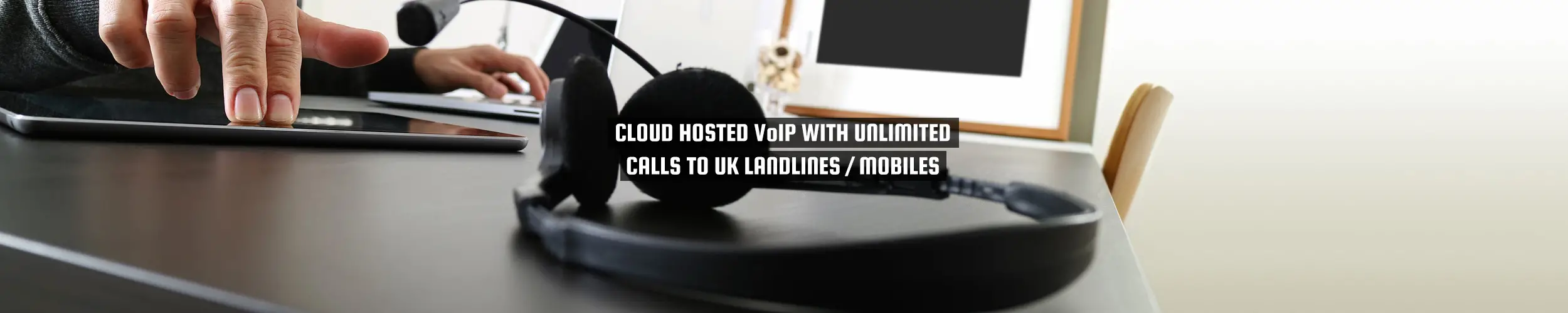 Cloud hosted VoIP with unlimited calls to UK landlines / Mobiles from 52 Degrees